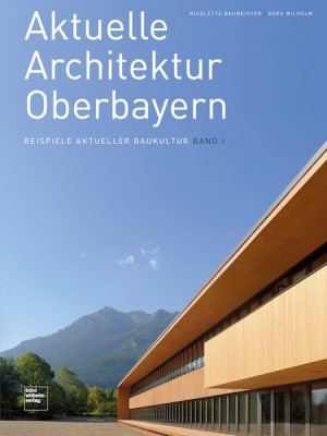 Die aktuelle Architektur in Oberbayern in einem Buch