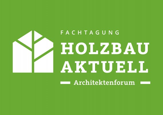 Anmeldung zur Fachtagung: Architektenforum »Holzbau aktuell« ist noch bis 29.03.2024 möglich. Link siehe unten.