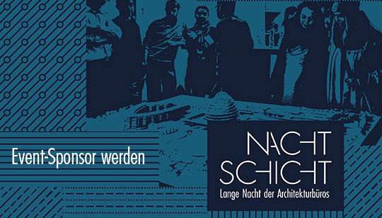 NACHTSCHICHT - Lange Nacht der Architekturbüros